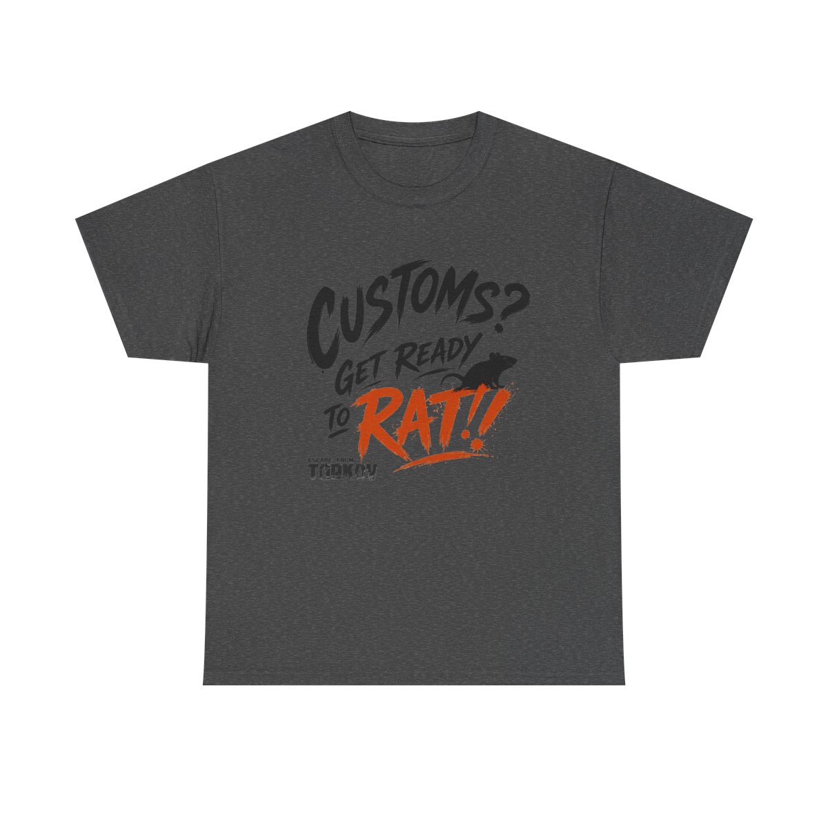 Escape From Tarkov "Customs? Get Ready to Rat!" Unisex Tee