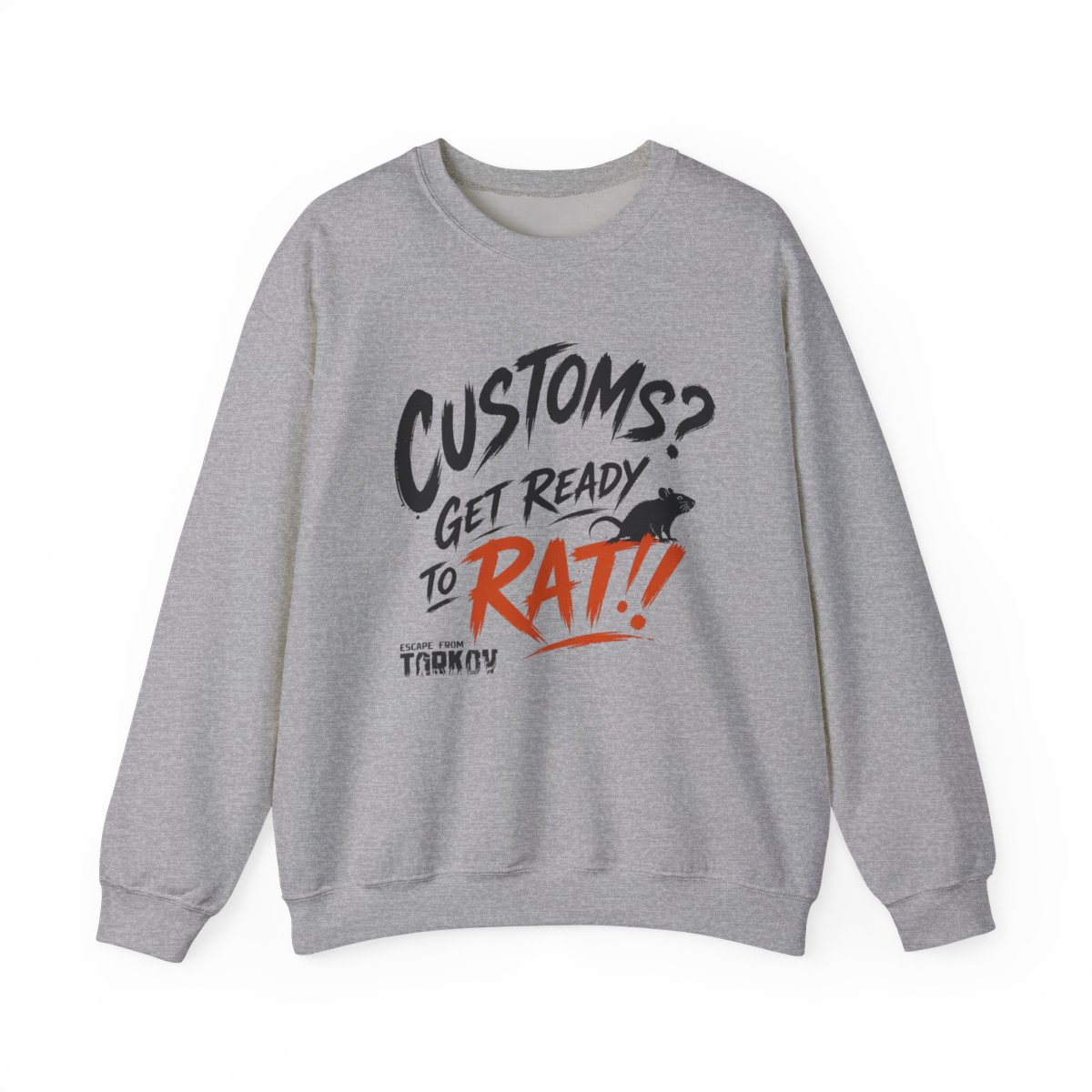 Escape From Tarkov "Customs? Get Ready to Rat!" Crewneck