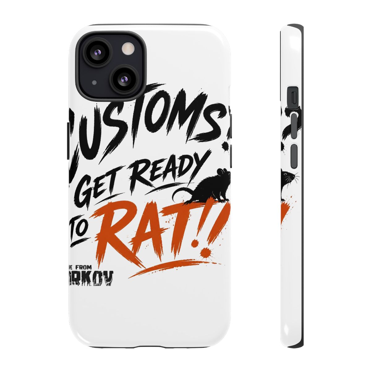 Escape From Tarkov "Customs? Get Ready to Rat!" Phone Case