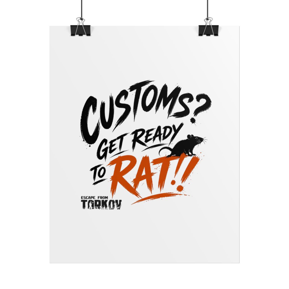 Escape From Tarkov "Customs? Get Ready to Rat!" Poster