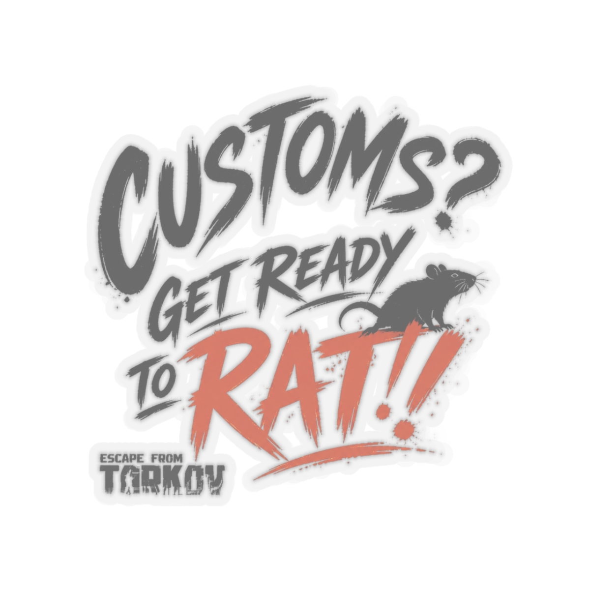 Escape From Tarkov "Customs? Get Ready to Rat!" Sticker - alternate angle 4, merchandise